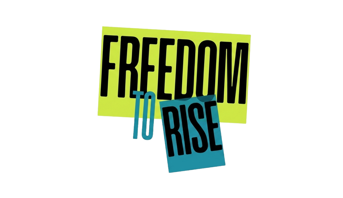 Freedom To Rise